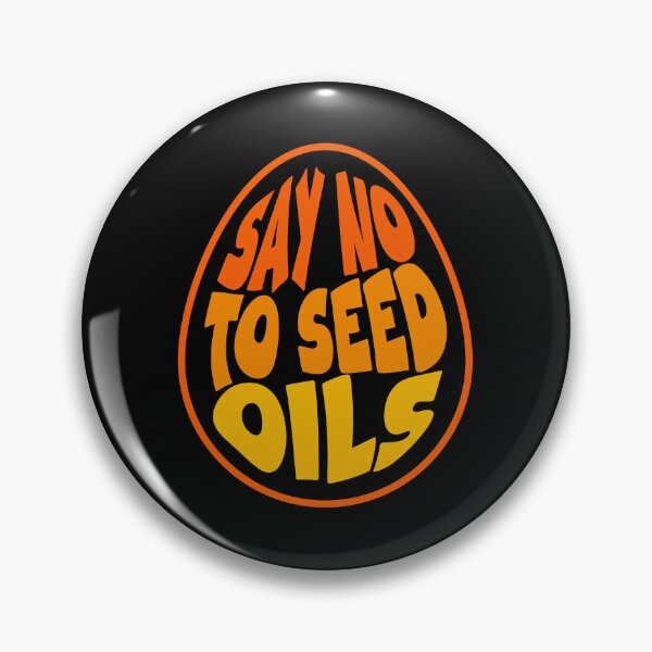 Item preview, Say No to Seed Oils designed and sold by Balasan.
