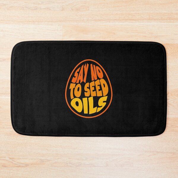 Item preview, Say No to Seed Oils designed and sold by Balasan.