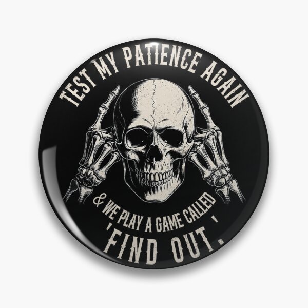 Item preview, Test My Patience Again And We Play A Game Called Find Out designed and sold by eleurmitiy.