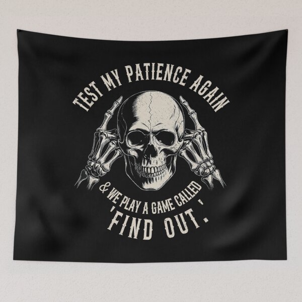 Item preview, Test My Patience Again And We Play A Game Called Find Out designed and sold by eleurmitiy.