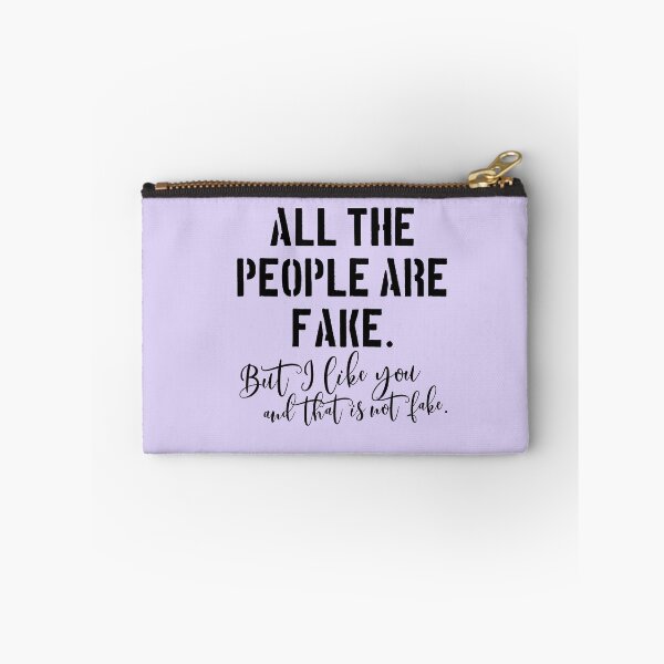 Item preview, All the people are fake. But I like you and that is not fake. designed and sold by kobyakov.