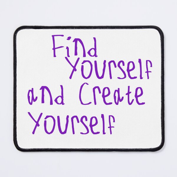 Item preview, Find Yourself and Create Yourself designed and sold by kinpirks.