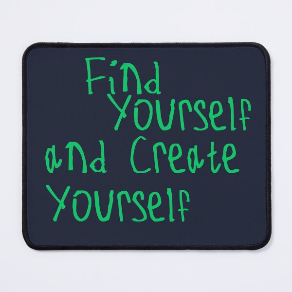 Item preview, Find Yourself and Create Yourself designed and sold by kinpirks.