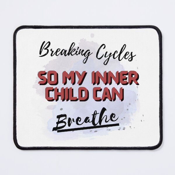 Item preview, Breaking Cycle so my inner child can Breathe designed and sold by Felt & Spoken.