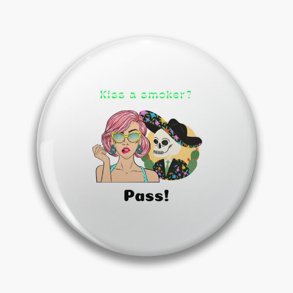 Item preview, Kiss a smoker? Pass! designed and sold by podas.
