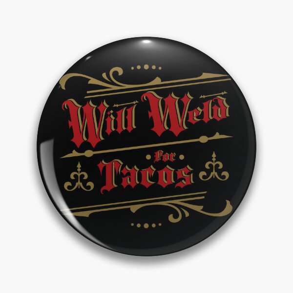Item preview, A Will Weld For Tacos Design From Tjays on a Cool designed and sold by TJays.