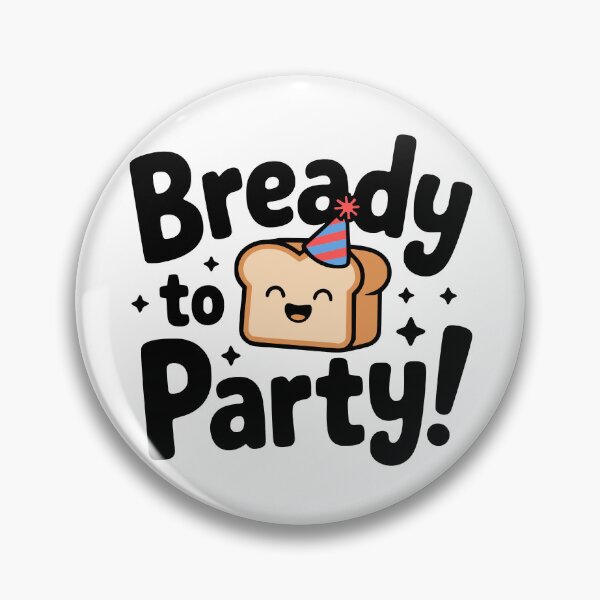 Item preview, Bready To Party! Cute Bread Pun designed and sold by PMCreative.