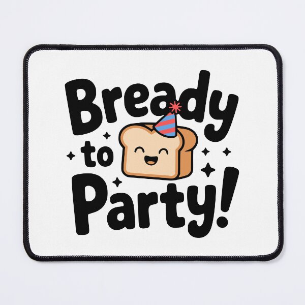 Item preview, Bready To Party! Cute Bread Pun designed and sold by PMCreative.