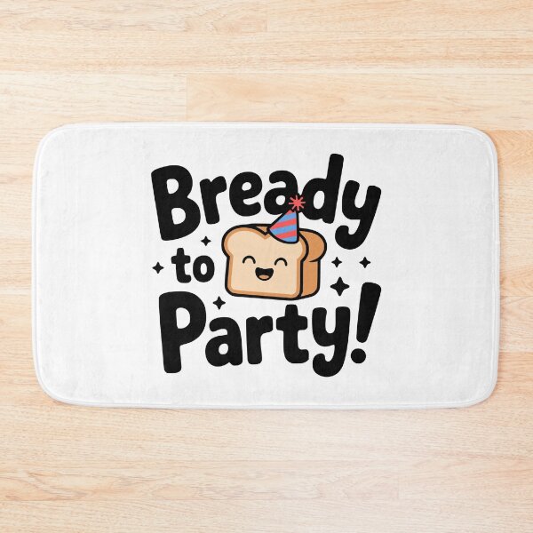 Item preview, Bready To Party! Cute Bread Pun designed and sold by PMCreative.