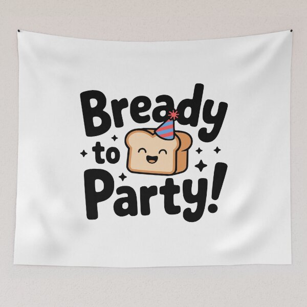 Item preview, Bready To Party! Cute Bread Pun designed and sold by PMCreative.