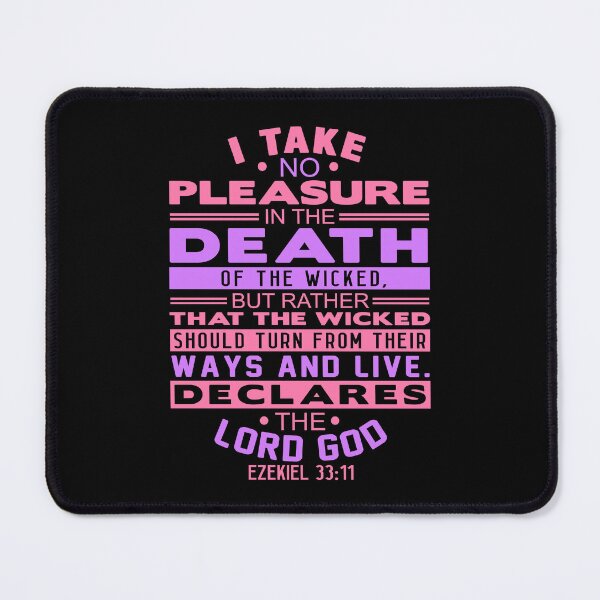 Item preview, Ezekiel 33:11 I Take No Pleasure In The Death Of The Wicked designed and sold by plushism.