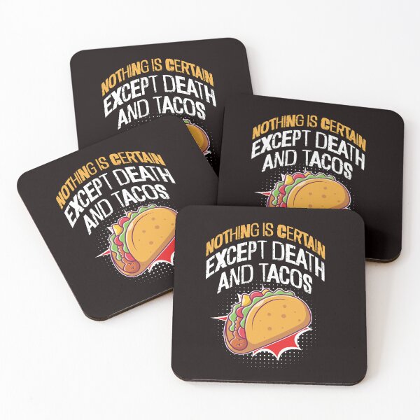 Item preview, Nothing is certain except Death and Tacos designed and sold by jimbairn.