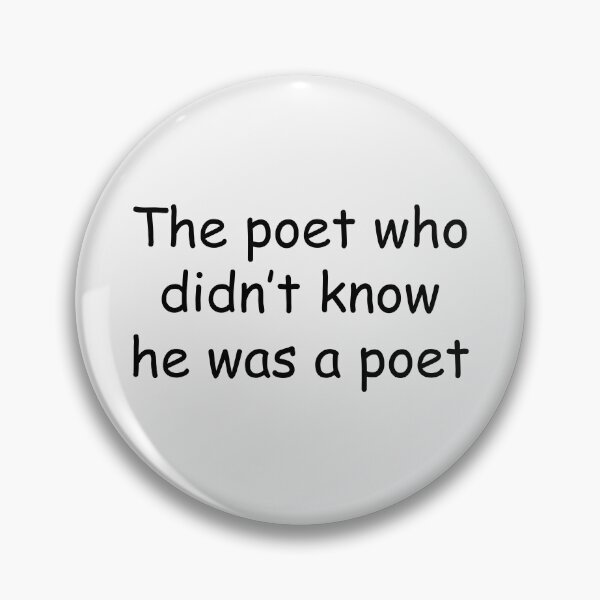 Item preview, The Poet Who Didn’t Know He Was a Poet – Funny Meme Shirt designed and sold by Aezthetic--Fit.