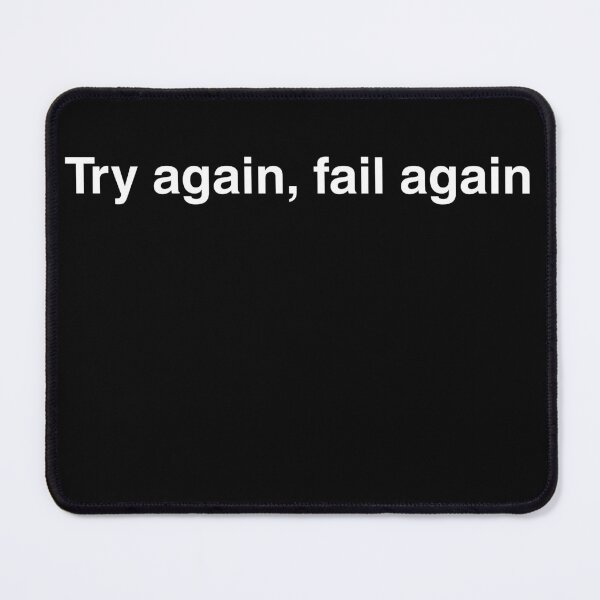Item preview, Try Again Fail Again – Existential Quote Shirt designed and sold by MONOTEXT.