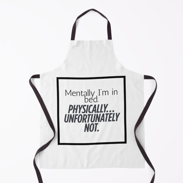 Item preview, Mentally I'm in bed. Physically...unfortunately not. designed and sold by WhimWiz.