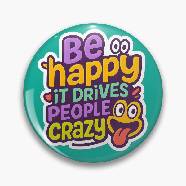 Item preview, Be Happy It Drives People Crazy – Funny Colorful Cartoon Sticker Design designed and sold by Maximilianos.