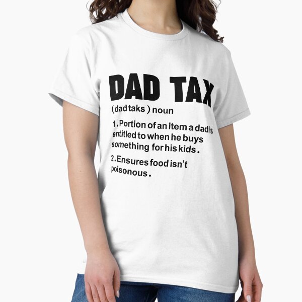 Item preview, Dad Tax - Funny Sarcastic Dad Joke, Funny Fathers Day Gift For Dad designed and sold by kolshi-shop.