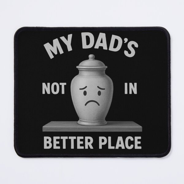 Item preview, Dad's Not in a Better Place designed and sold by Boriken Brujas.