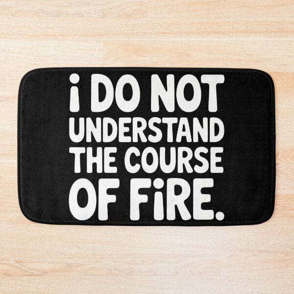 Item preview, Funny Shooting Range Quote I Do Not Understand the Course of Fire designed and sold by AScribbler0.