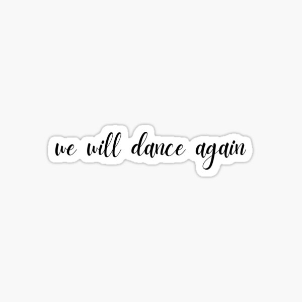 Item preview, cursive we will dance again - 10/7 designed and sold by jessicaleah15.