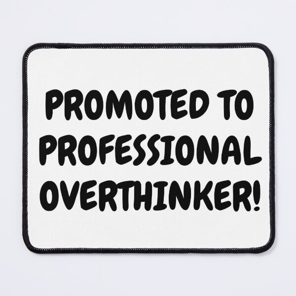 Item preview, Promoted to Professional Overthinker – Funny Anxiety & Mental Load Design designed and sold by TheCreativeVLT.