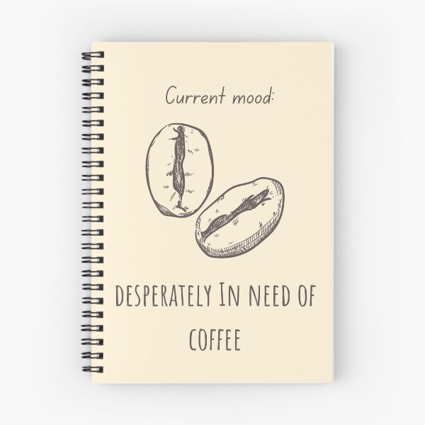 Item preview, Current Mood: Desperately In Need of Coffee designed and sold by SketchMood.