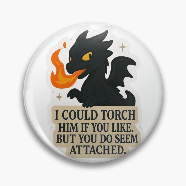 Item preview, "I Could Torch Him If You Like" designed and sold by FandomCA.
