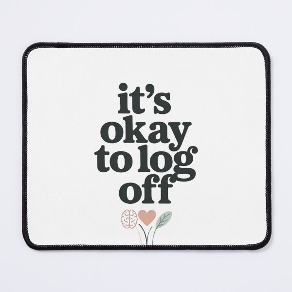 Item preview, It's okay to log off designed and sold by saldesign433.
