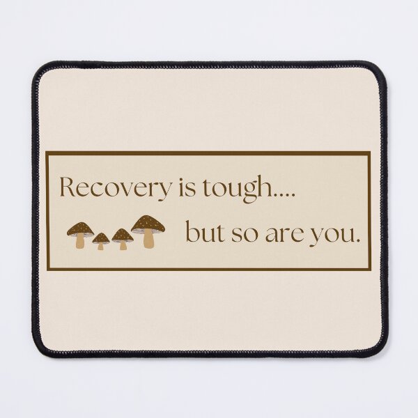 Item preview, Recovery is tough but so are you mushrooms designed and sold by kjwenzel11.