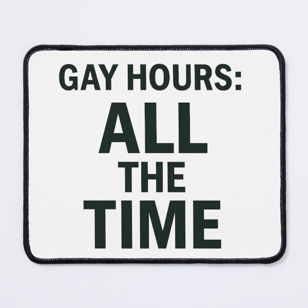 Item preview, Gay Hours: All The Time - Inclusive Fun designed and sold by Owcomm.