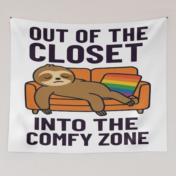 Item preview, Out of the Closet, Into the Comfy Zone: Sloth Pride designed and sold by Owcomm.