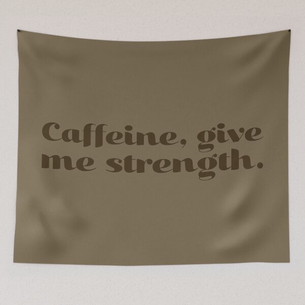 Item preview, Caffeine, Give Me Strength - Umber designed and sold by sillyjess.
