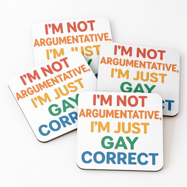Item preview, I'm Not Argumentative, I'm Just Gay Correct designed and sold by Owcomm.