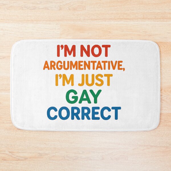 Item preview, I'm Not Argumentative, I'm Just Gay Correct designed and sold by Owcomm.