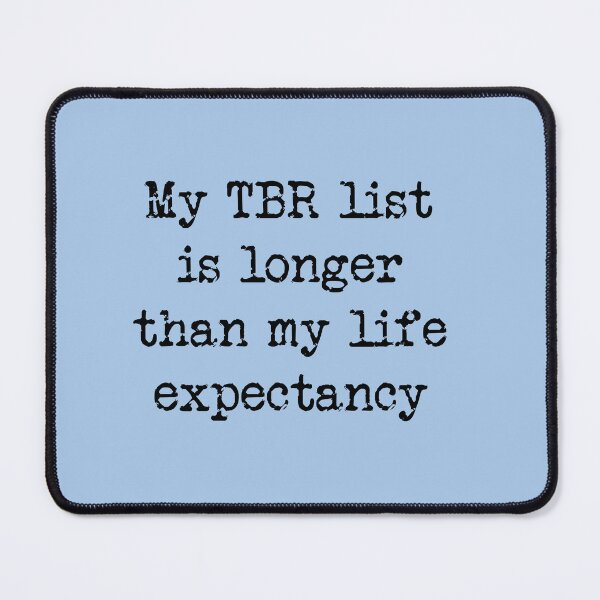 Item preview, My TBR List Is Longer Than My Life Expectancy in blue designed and sold by Thinklings.