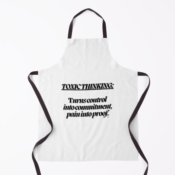 Item preview, Toxic thinking turns control into commitment, pain into proof. designed and sold by Finds.