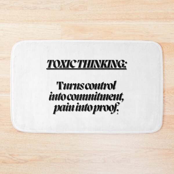 Item preview, Toxic thinking turns control into commitment, pain into proof. designed and sold by Finds.