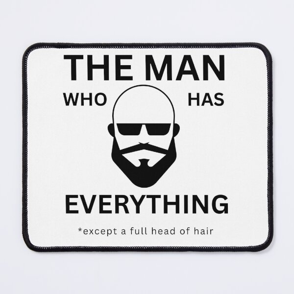 Item preview, The Man Who Has Everything, Except a Full Head of Hair designed and sold by DistincTee.