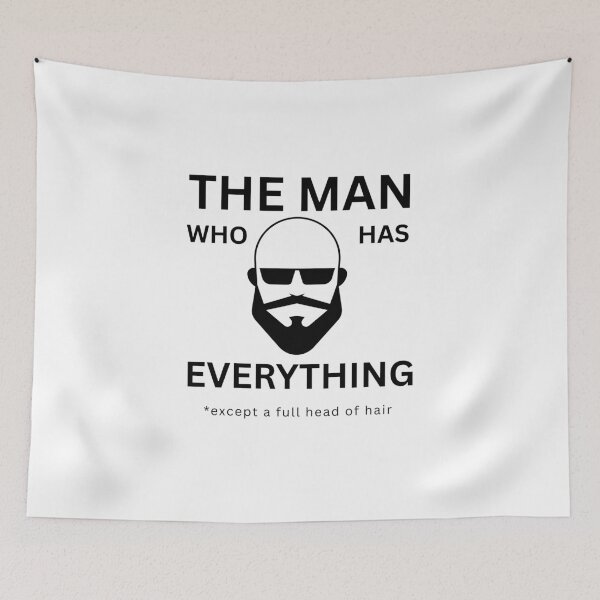 Item preview, The Man Who Has Everything, Except a Full Head of Hair designed and sold by DistincTee.