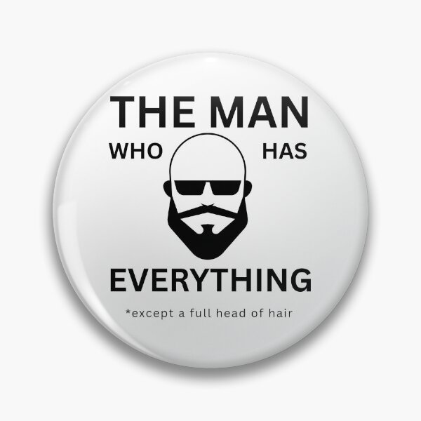 Item preview, The Man Who Has Everything, Except a Full Head of Hair designed and sold by DistincTee.