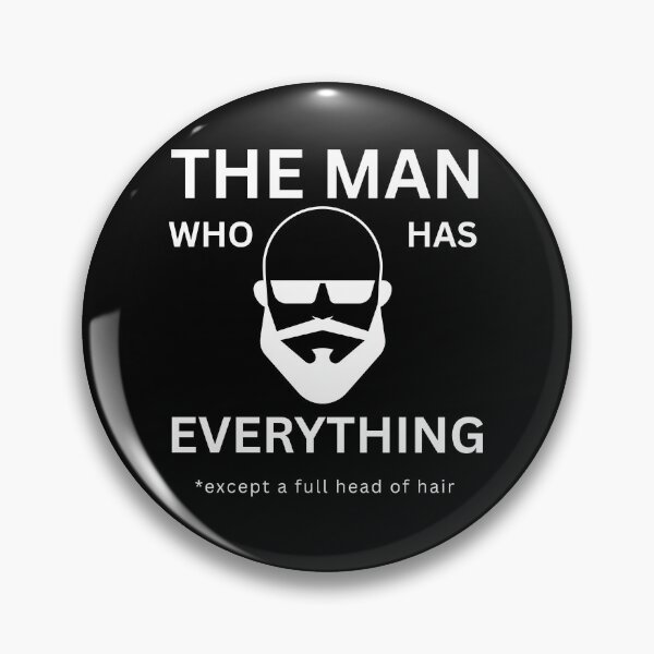 Item preview, The Man Who Has Everything, Except a Full Head of Hair designed and sold by DistincTee.