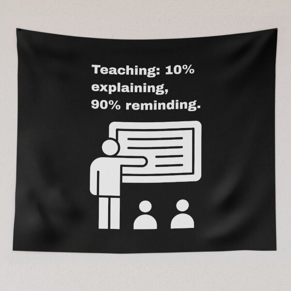 Item preview, Funny Teacher Quote - Teaching is 90% Reminding Design designed and sold by Creastore.