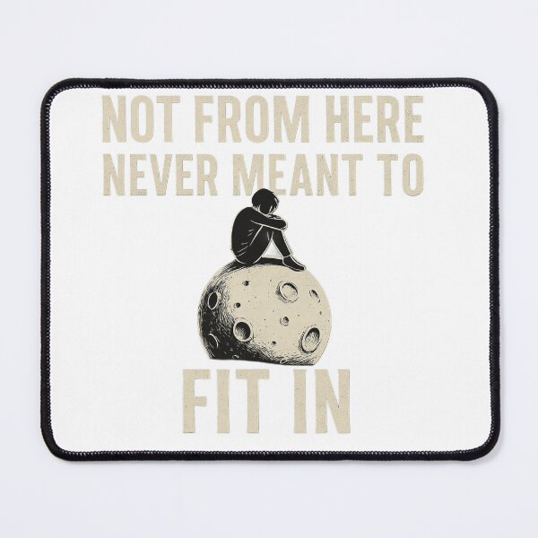 Item preview, Not From Here Never Meant To Fit In designed and sold by NaniRm.