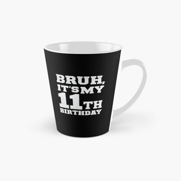 Item preview, Bruh It's My 11th Birthday Boys 11 Year Old Birthday Girls  designed and sold by AxstinGraphics.