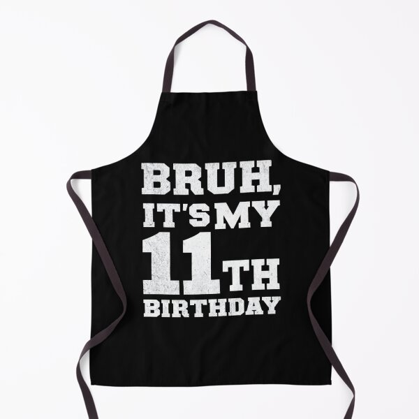 Item preview, Bruh It's My 11th Birthday Boys 11 Year Old Birthday Girls designed and sold by AxstinGraphics.