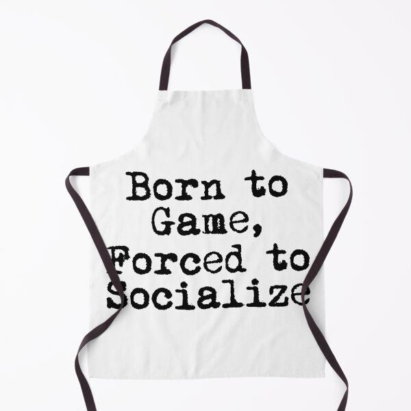 Item preview, Born to Game, Forced to Socialize designed and sold by Ninjacatoff.