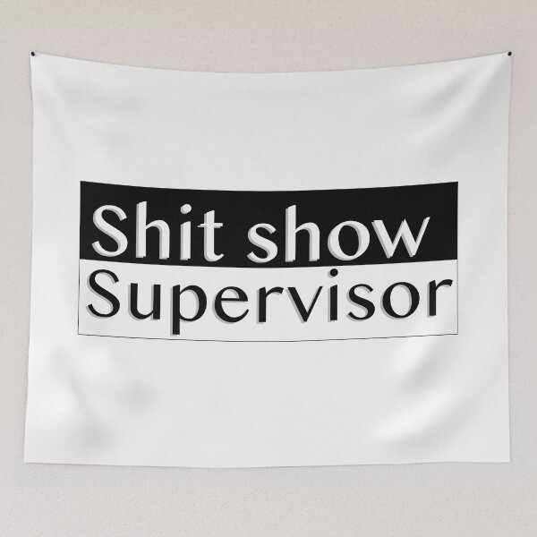 Item preview, Shit show supervisor designed and sold by estudio3e.