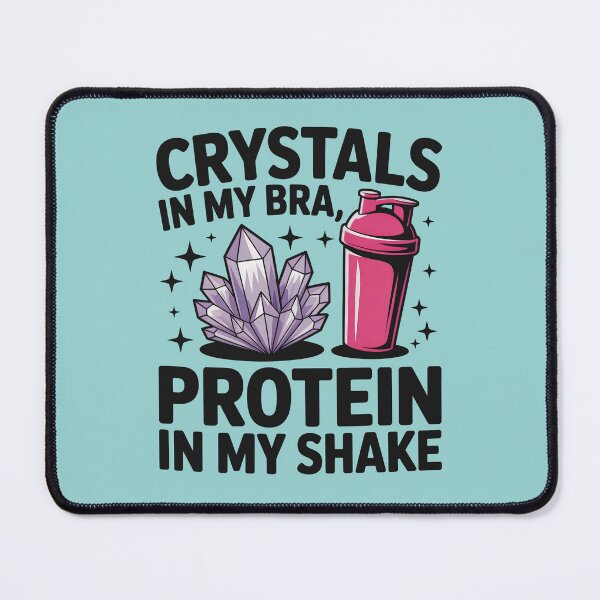 Item preview, Crystals In My Bra, Protein In My Shake designed and sold by CrypticHMystic.