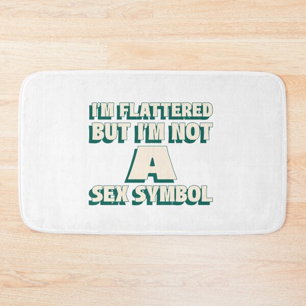 Item preview, I'm flattered but i'm not a sex symbol designed and sold by dgutpro87.