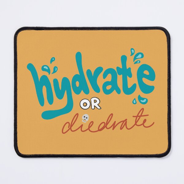 Item preview, Hydrate or else  designed and sold by RenMj.